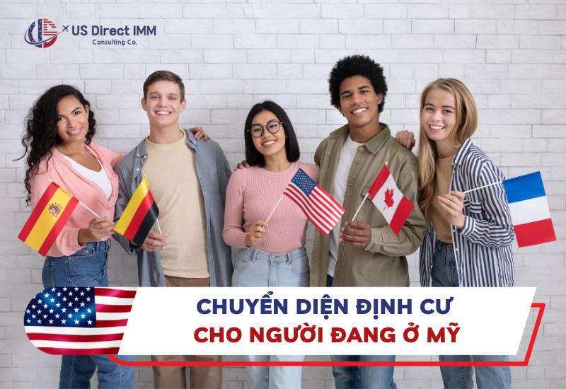 Cách Chuyển Diện Định Cư Cho Người Đang Ở Mỹ - US Direct IMM